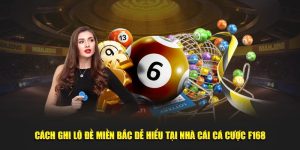 Cách ghi lô đề miền Bắc tại f1688